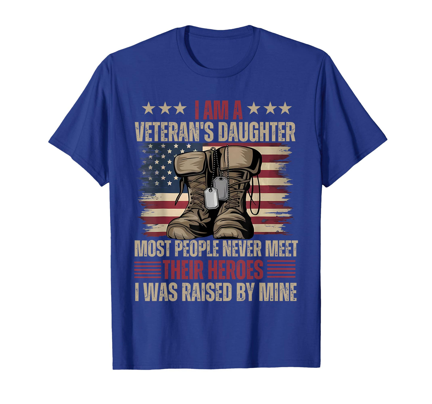 Veteran's Daughter Most People Never Meet Their Heroes T-Shirt