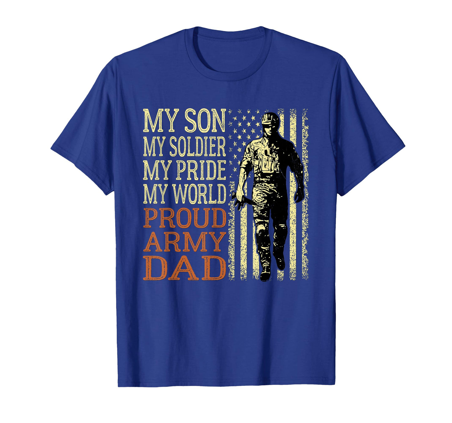My Son is A Soldier Hero Proud Army Dad US Military Father T-Shirt