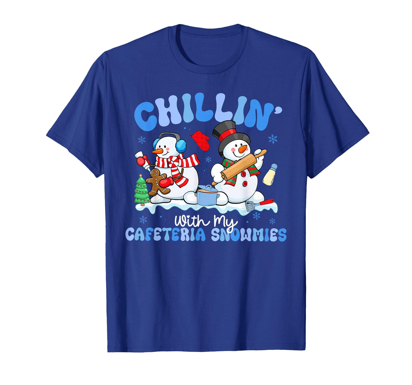 Chillin with My Cafeteria Snowmies Lunch Lady Christmas T-Shirt