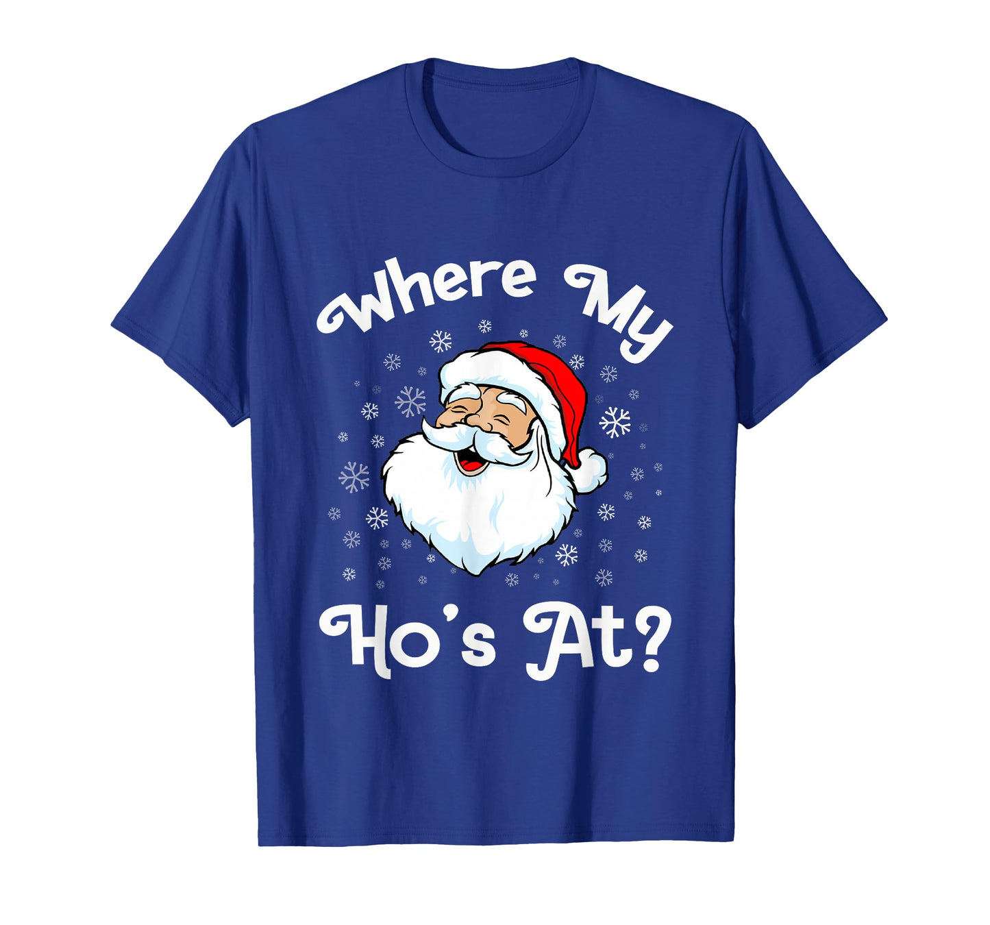 Where My Hos at Christmas Pajamas Funny Santa face Christmas T-Shirt
