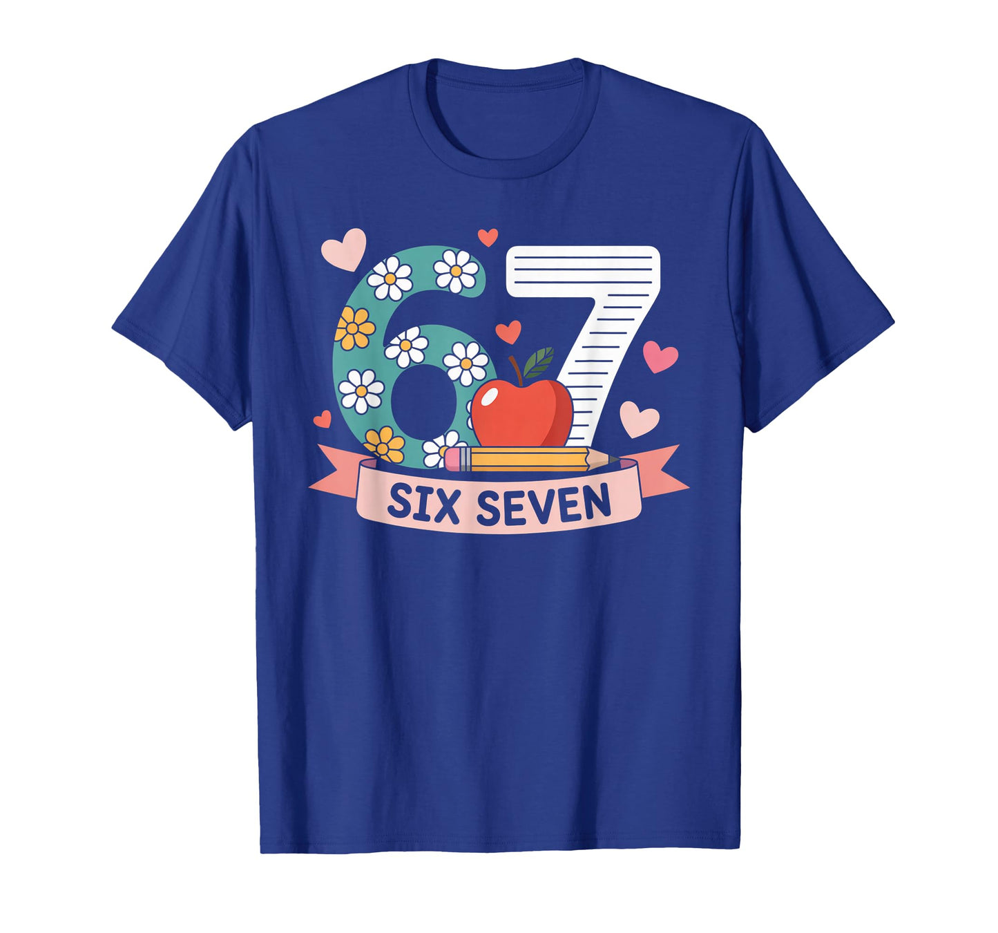 67 Shirt for Teachers 67 Women Six Seven 6 7 Teacher 67 Days T-Shirt