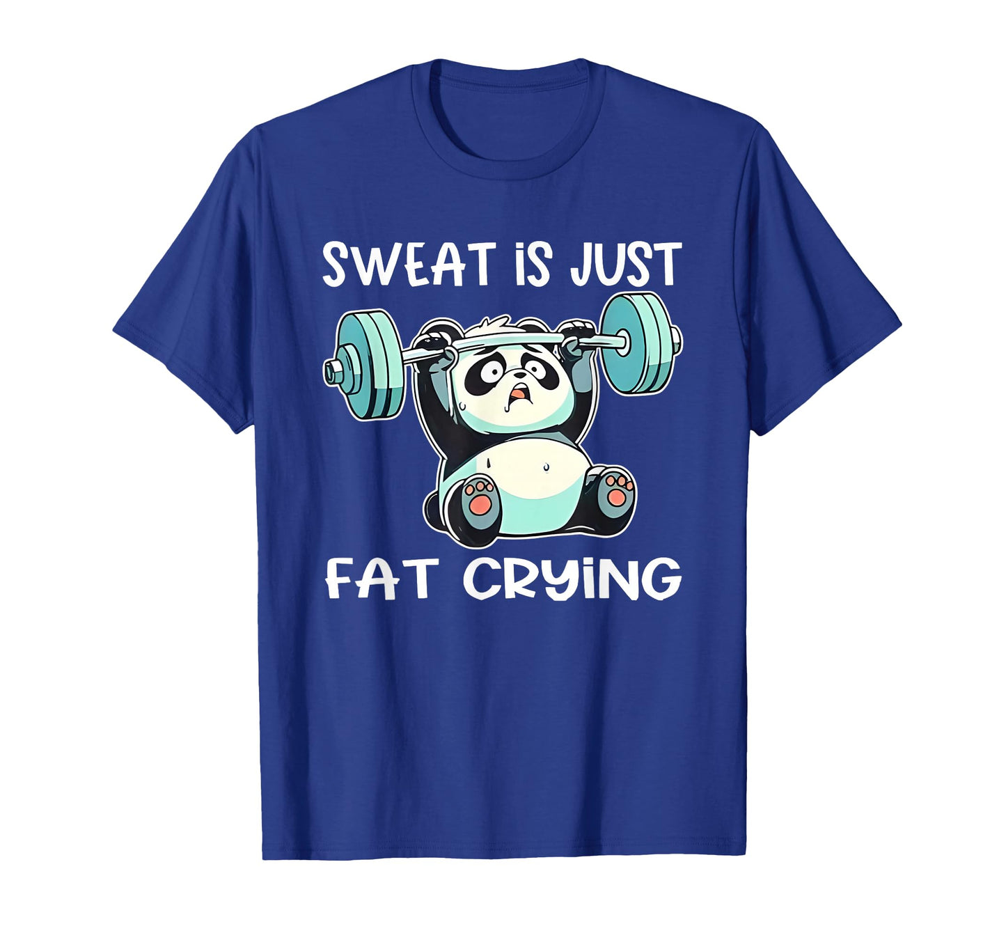 Panda Sweat Is Just Fat Crying Gym T-Shirt