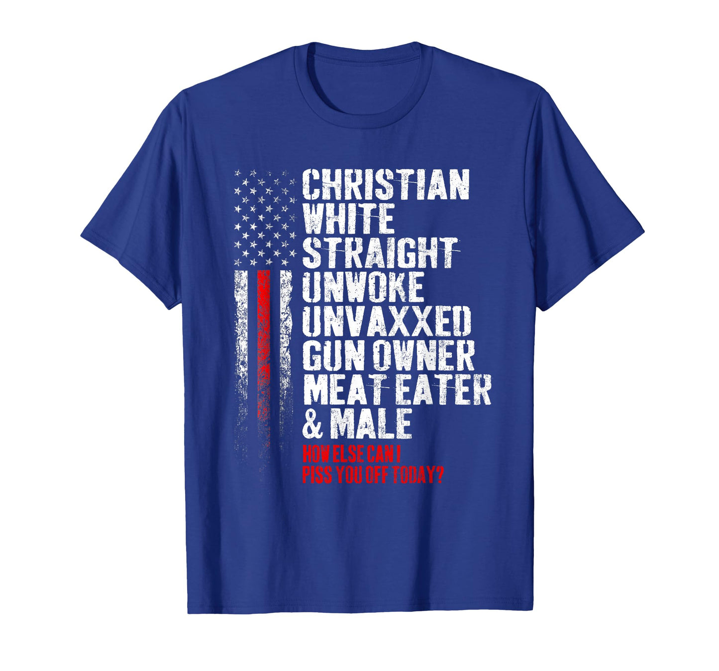 Christian White Straight Unwoke Unvaxxed Gun Owner T-Shirt