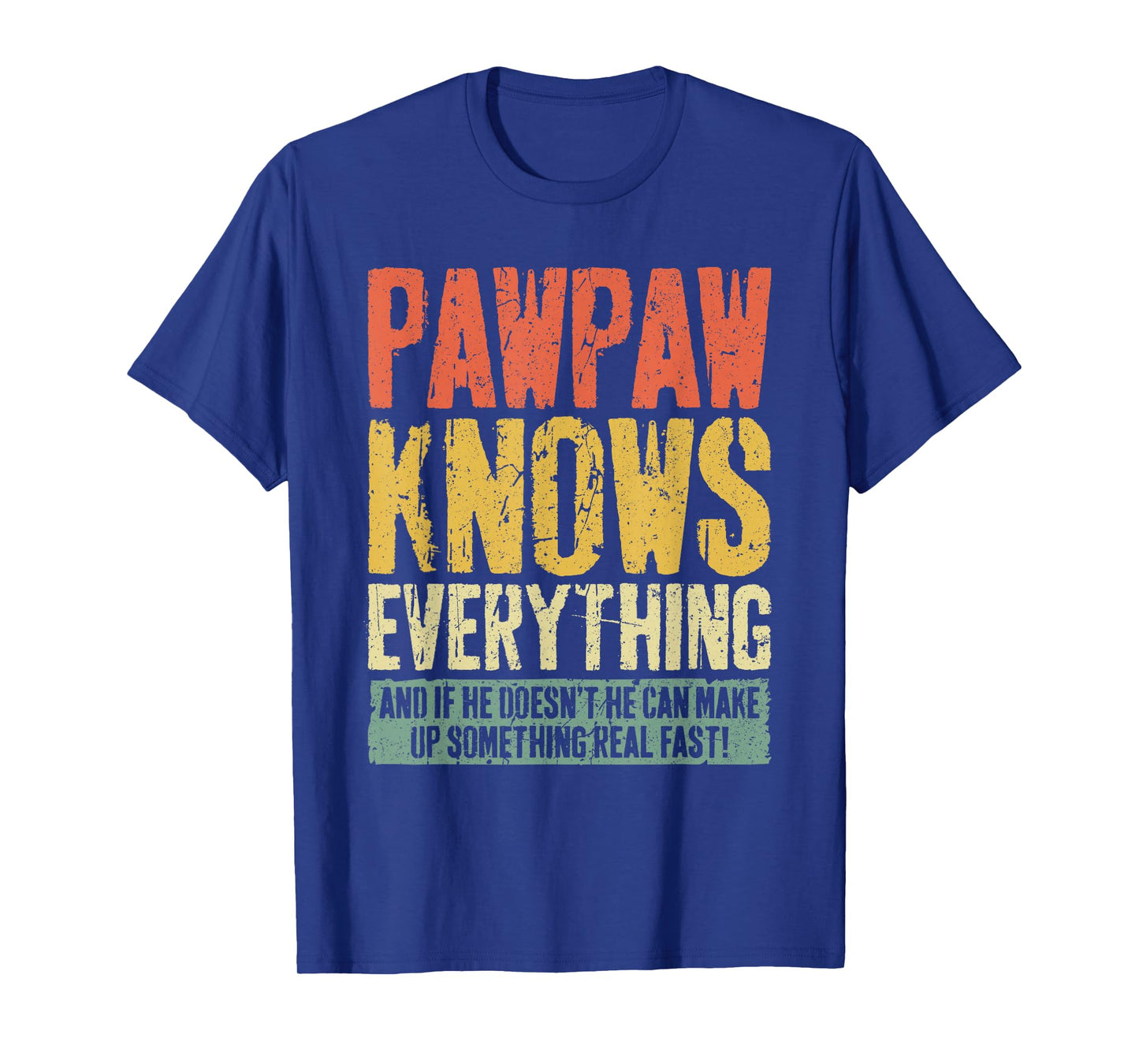 Pawpaw Knows Everything Shirt Men Funny Grandpa Fathers Day T-Shirt
