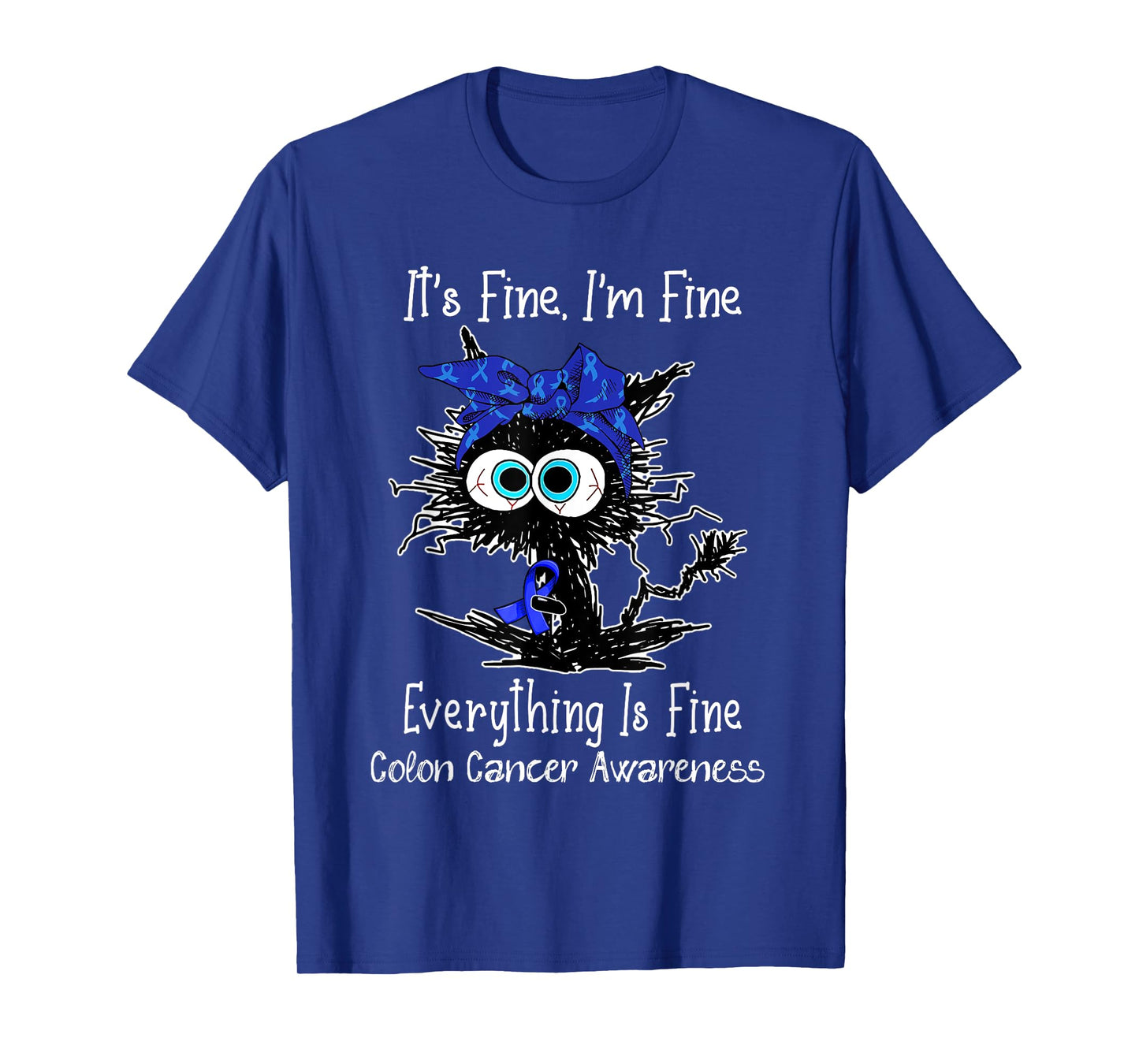 Black Cat Its Fine I'm Fine Colon Cancer Awareness T-Shirt