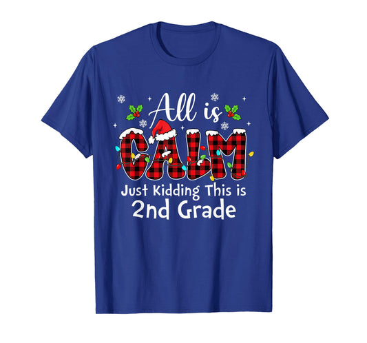 All is Calm Just Kidding 2nd Grade Red Buffalo Plaid Xmas T-Shirt