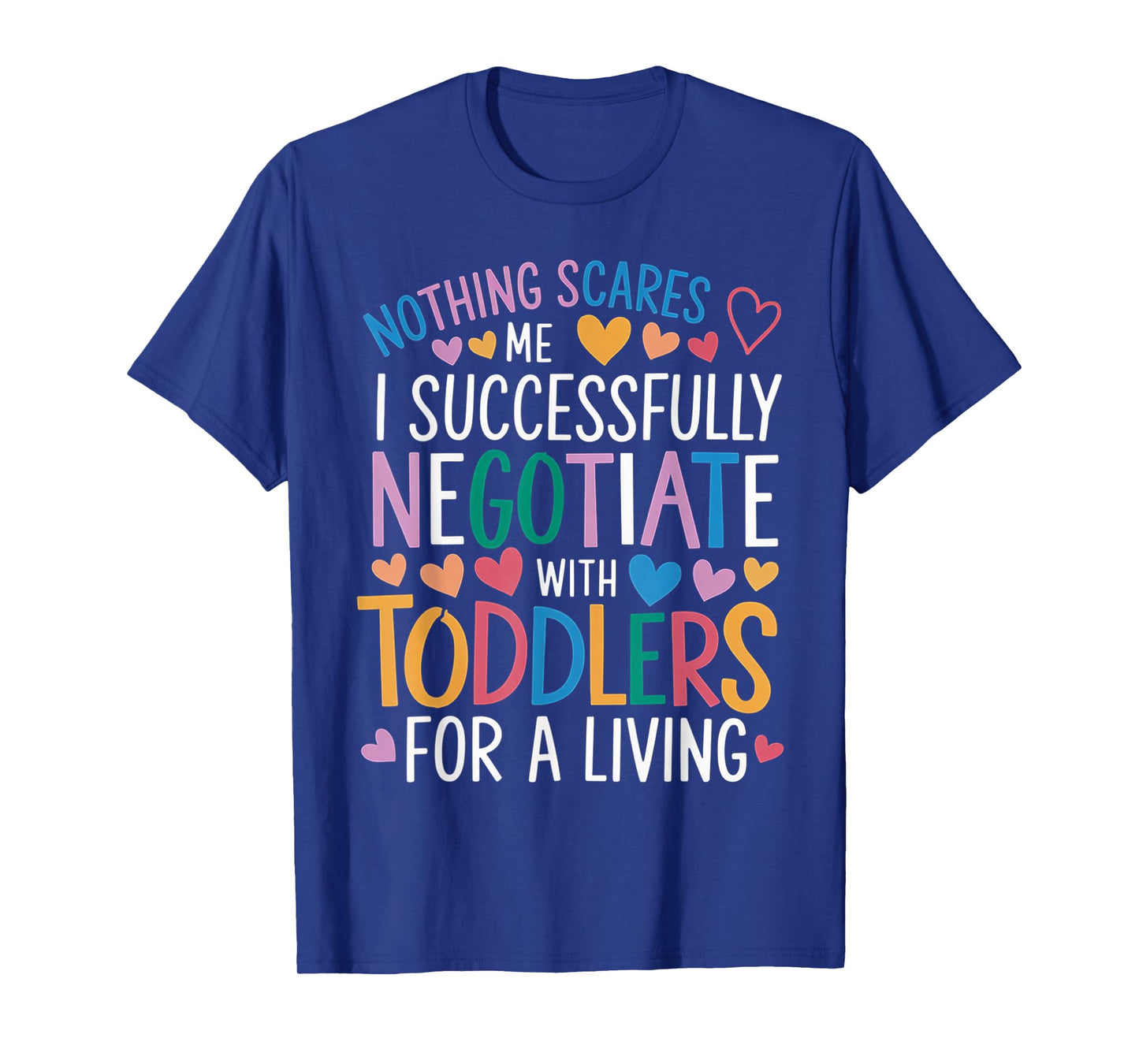 Childcare Teacher Negotiate with Toddlers Daycare Provider T-Shirt