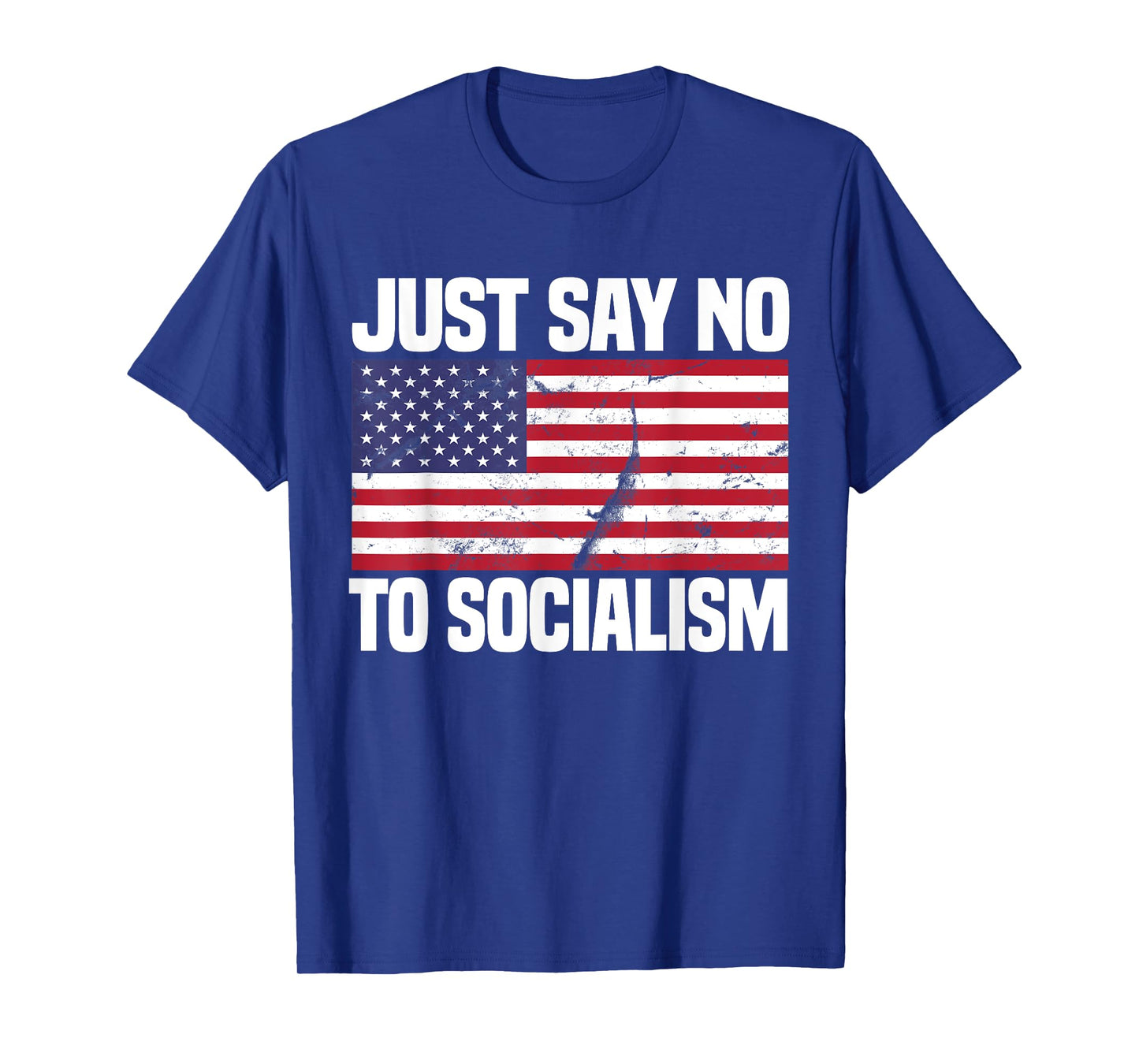 Just Say No To Socialism Funny Joke Sarcastic American Flag T-Shirt