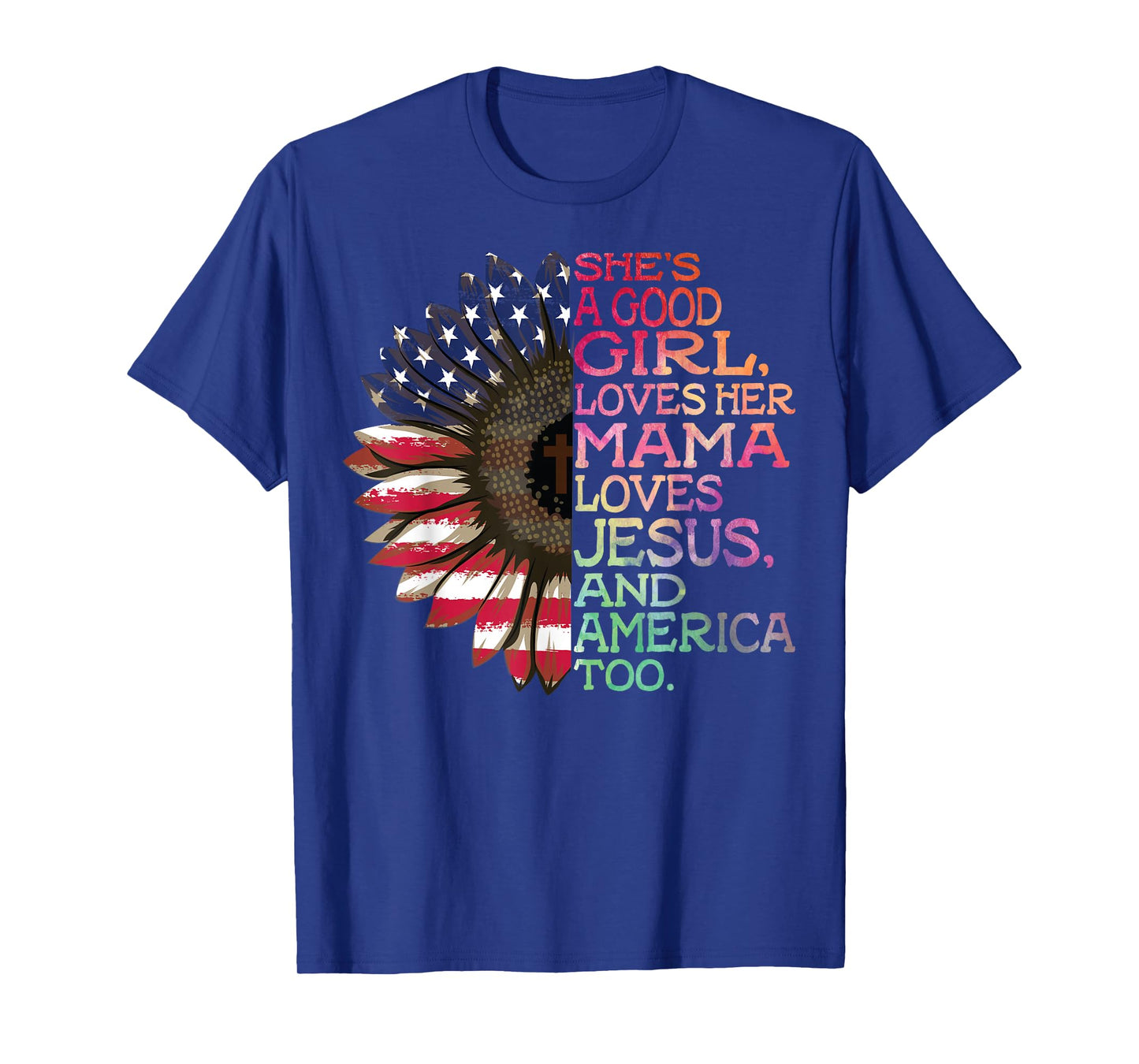 She's A Good Girl Loves Her Mama Jesus & America Too Hippie T-Shirt