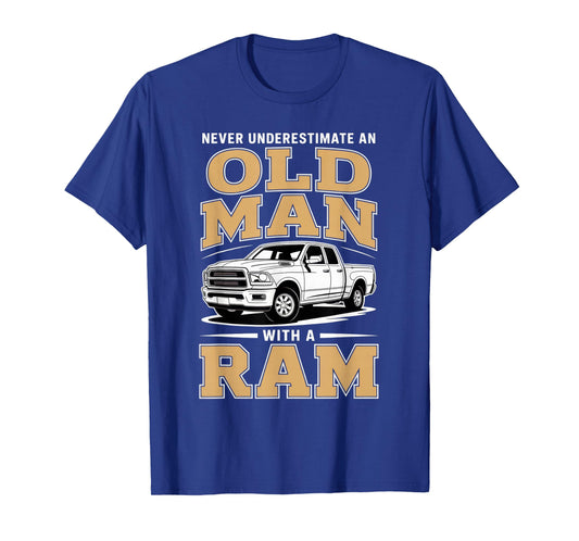 Never Underestimate an Old Man with a Ram Truck Lover T-Shirt
