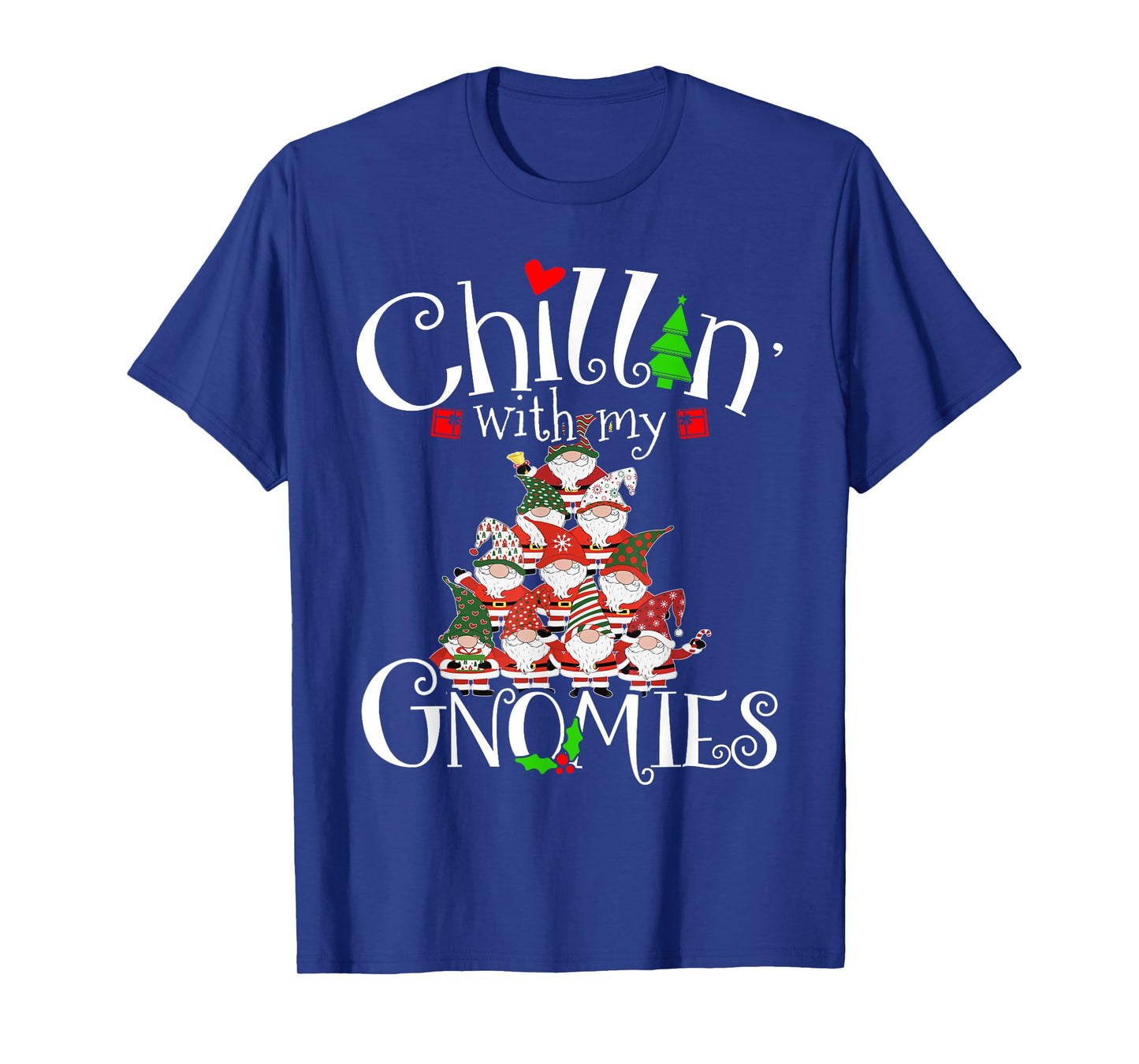 Chillin With My Gnomies, Merry Christmas Tree Gnomes Garden T-Shirt