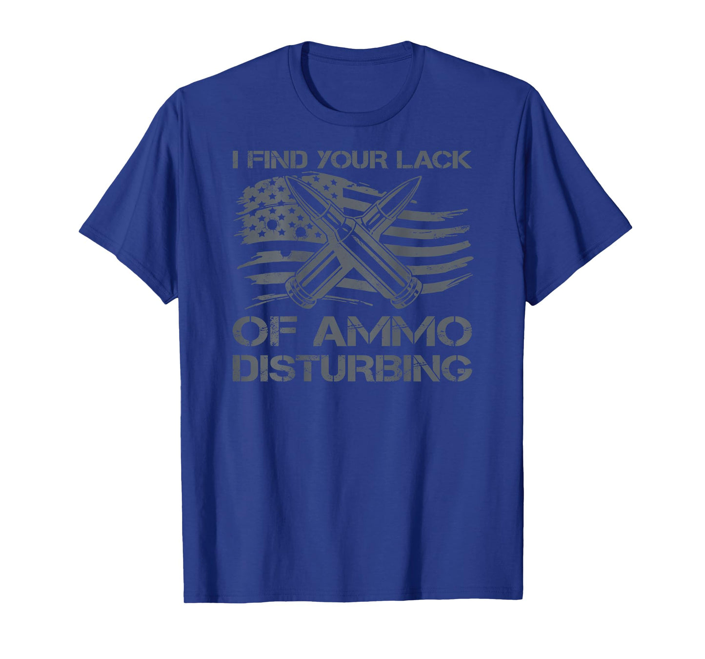 I Find Your Lack Of Ammo Disturbing Bullets USA Flag (BACK) T-Shirt