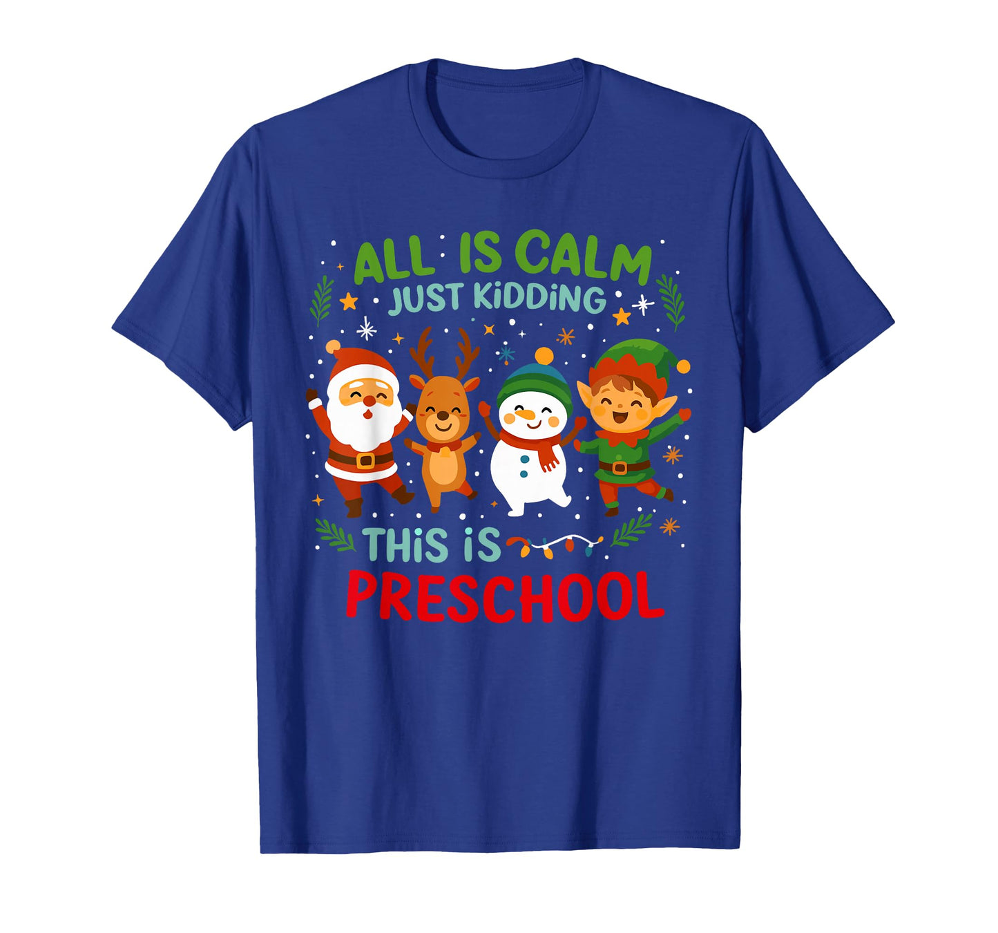 All is Calm Just Kidding This is Pre-K Preschool Teacher T-Shirt