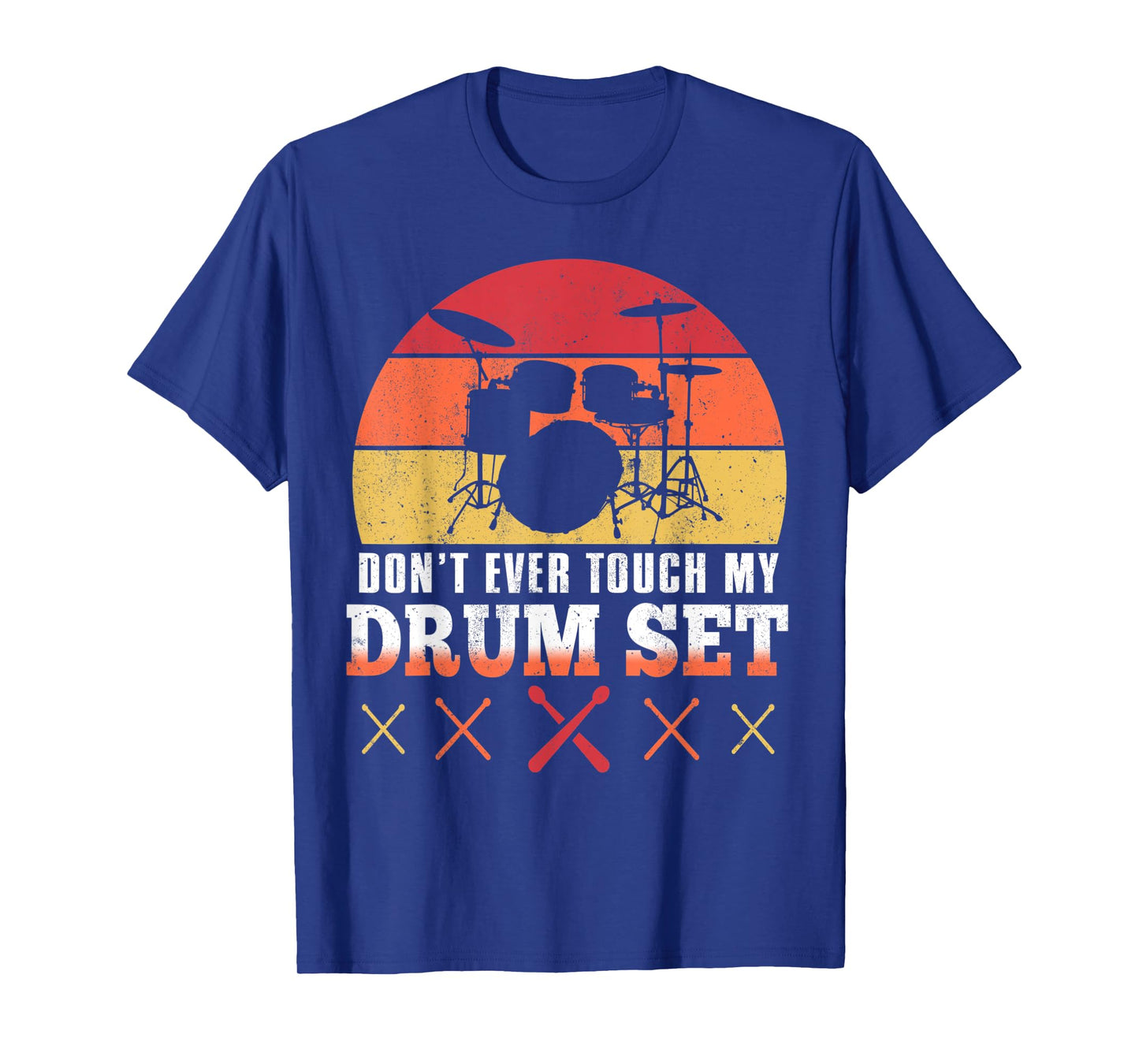 Dont Touch My Drums Shirt Funny Drumming Drummer T-Shirt