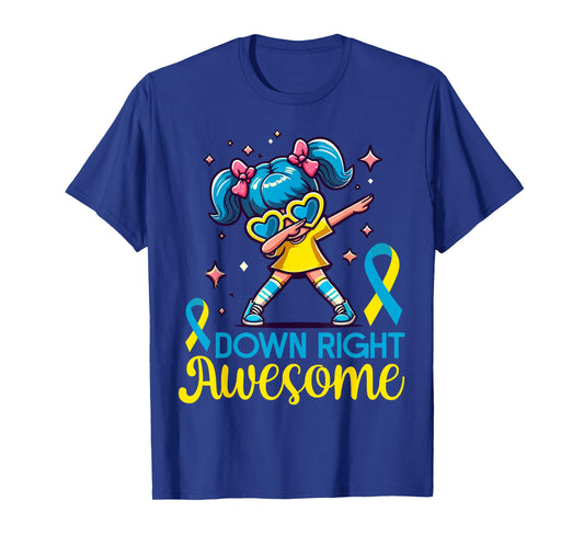 Down Syndrome Awareness Day Down Right Awesome Girls Women T-Shirt