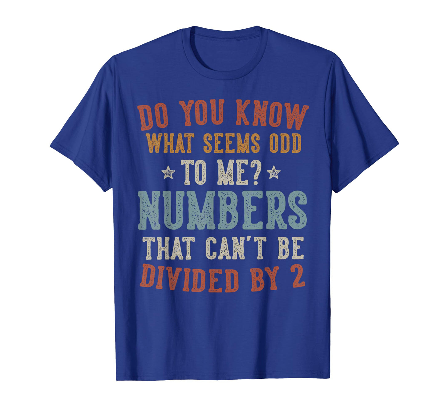 What Seems Odd to Me Numbers Retro Funny Math T-Shirt
