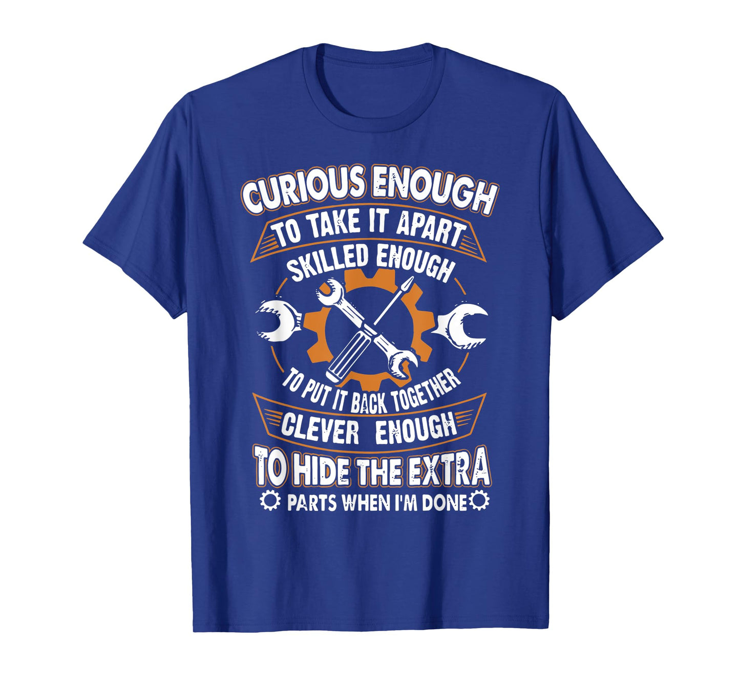Curious Enough To Talk It Apart Skilled Enough Funny T-Shirt