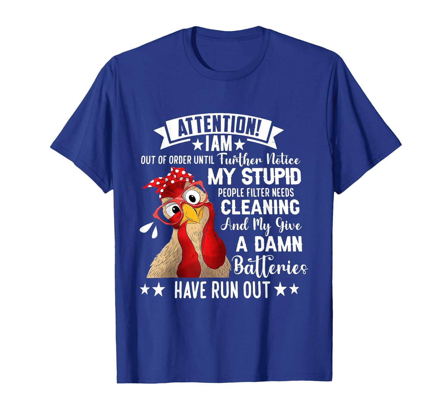 Chicken Attention I Am Out Of Order Until Further Notice T-Shirt