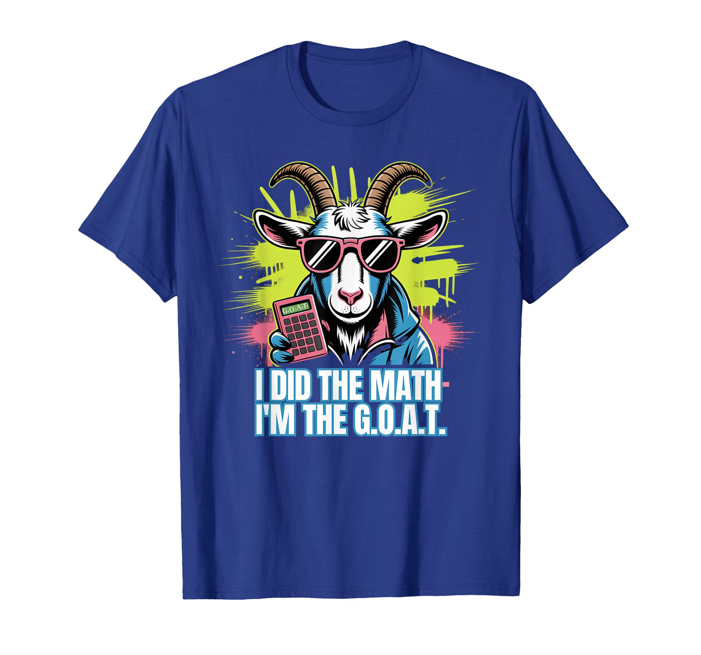 Funny Math I'm The G.O.A.T. Teacher Mathematics Calculator T-Shirt