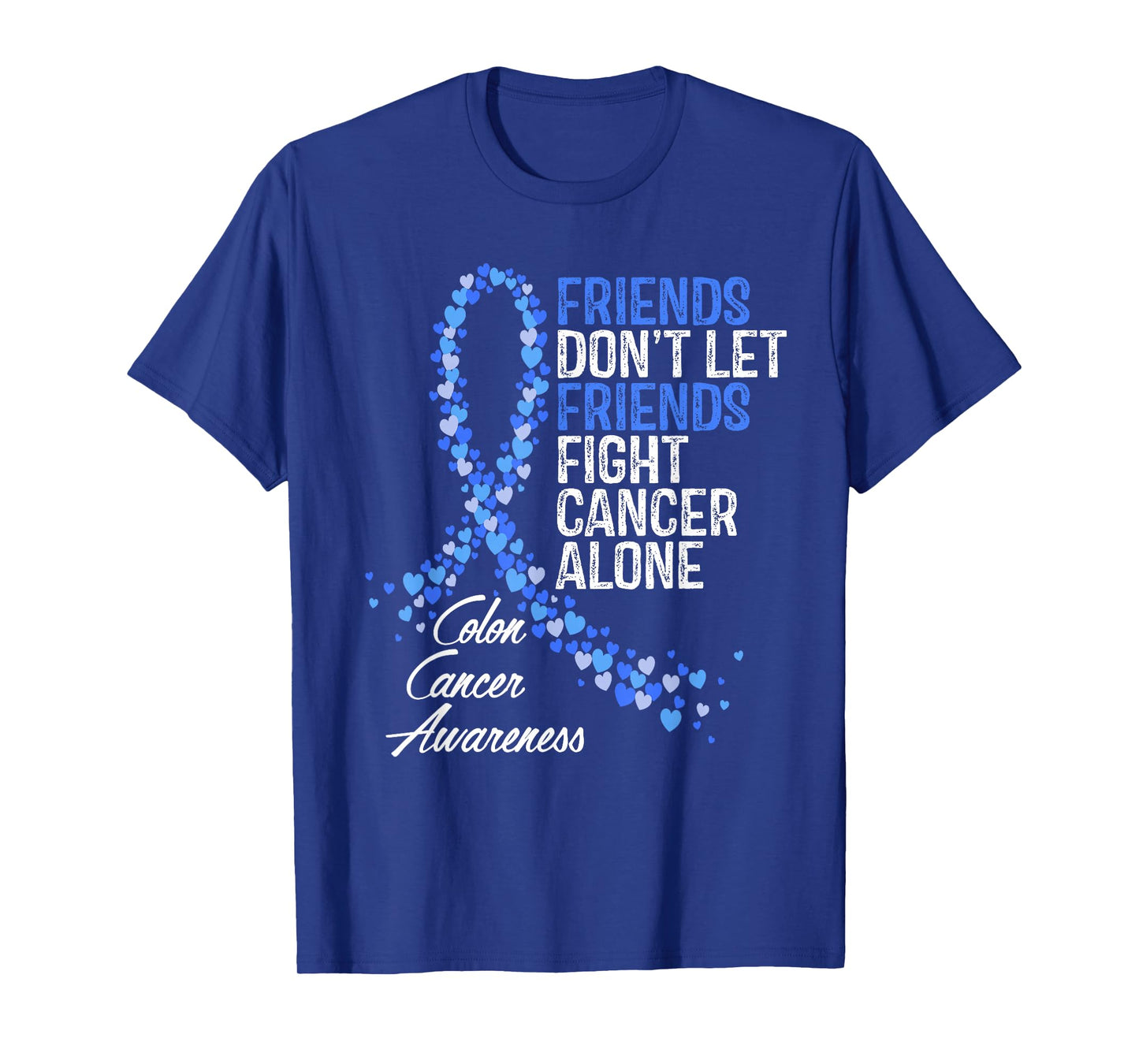 Colon Cancer Awareness Friends Fighter Warrior Support T-Shirt