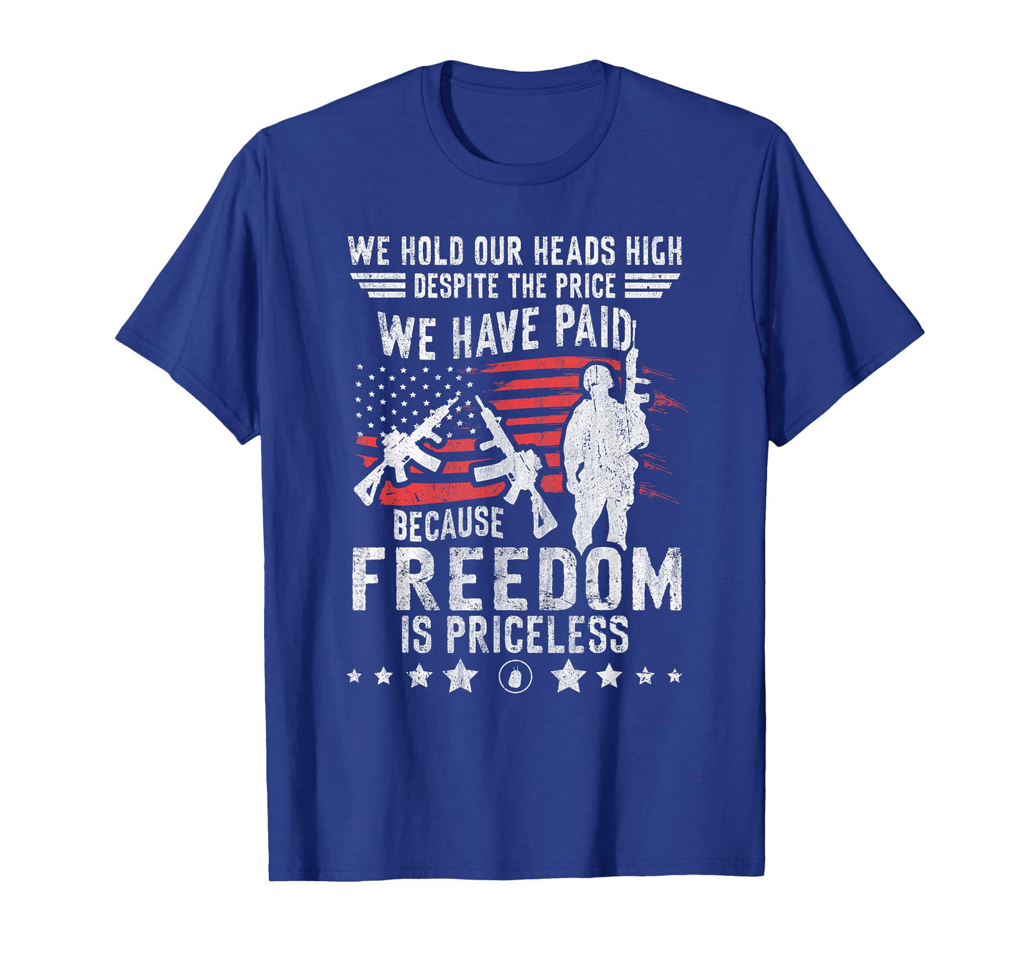 Veterans Quote Because Freedom is Priceless 4th of July T-Shirt