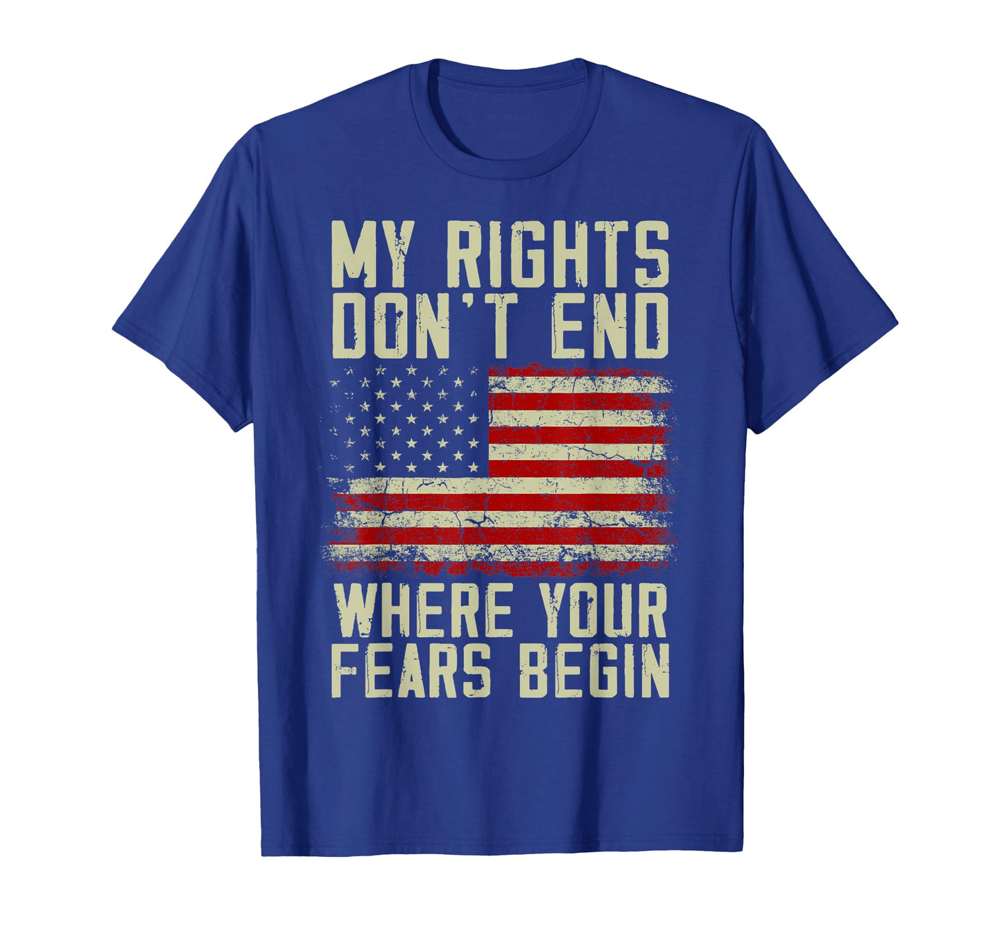 American Flag My Rights Don't End Where Your Fears Begin Women Men T-Shirt