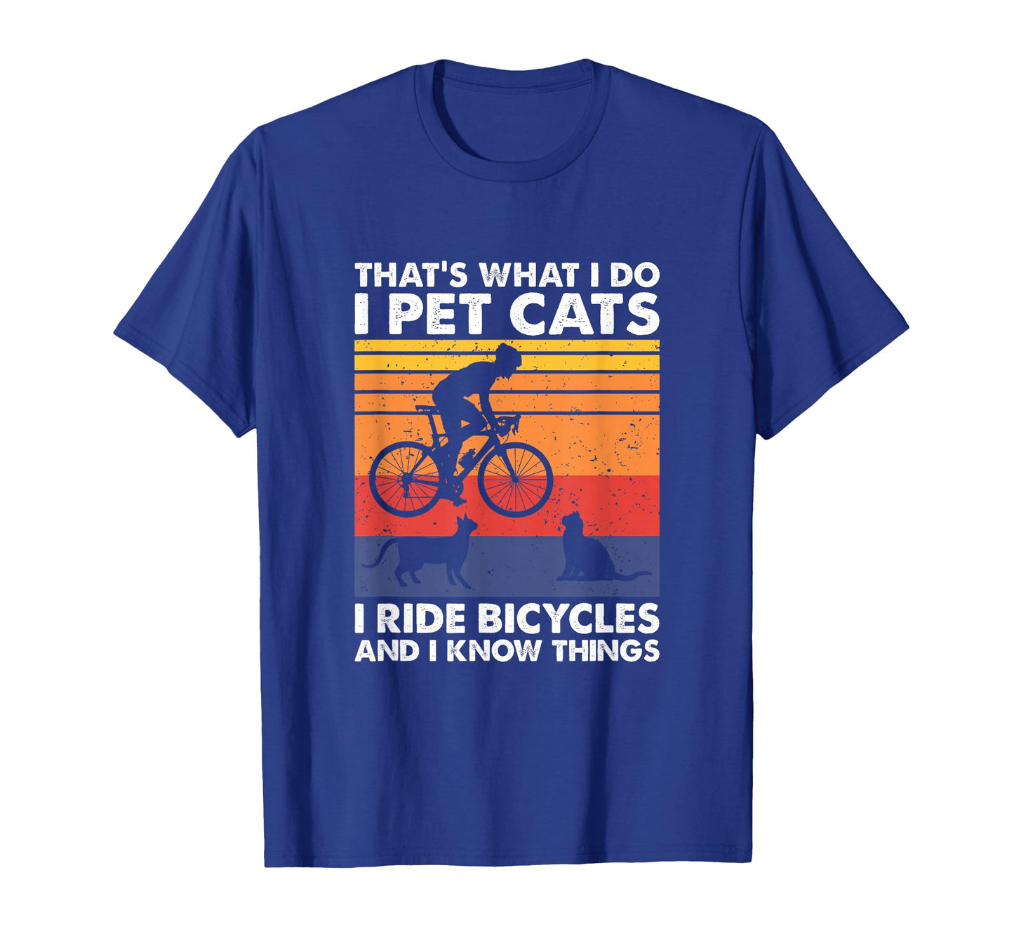 I Pet Cats I Ride Bicycles and I Know Things, Funny Cycling T-Shirt
