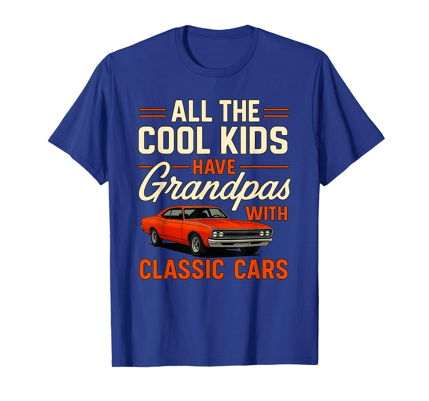 All The Cool Kids Have Grandpas With Classic Cars - Car Guy T-Shirt