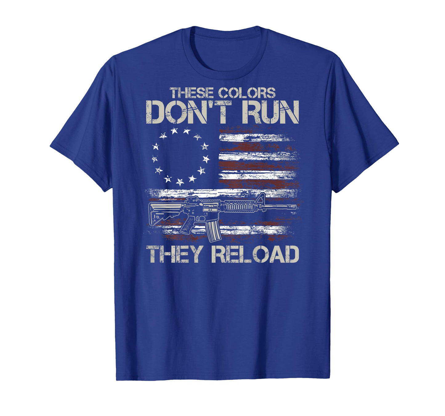 Gun American Flag Colors Don't Run They Reload (on back) T-Shirt