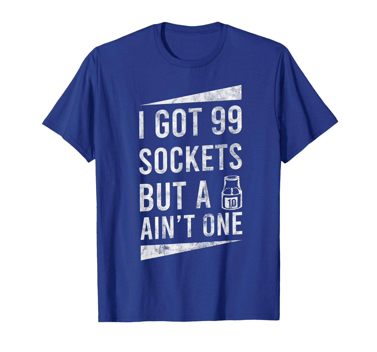 99 Sockets But A 10mm Ain't One Car Auto Mechanic Gift T-Shirt