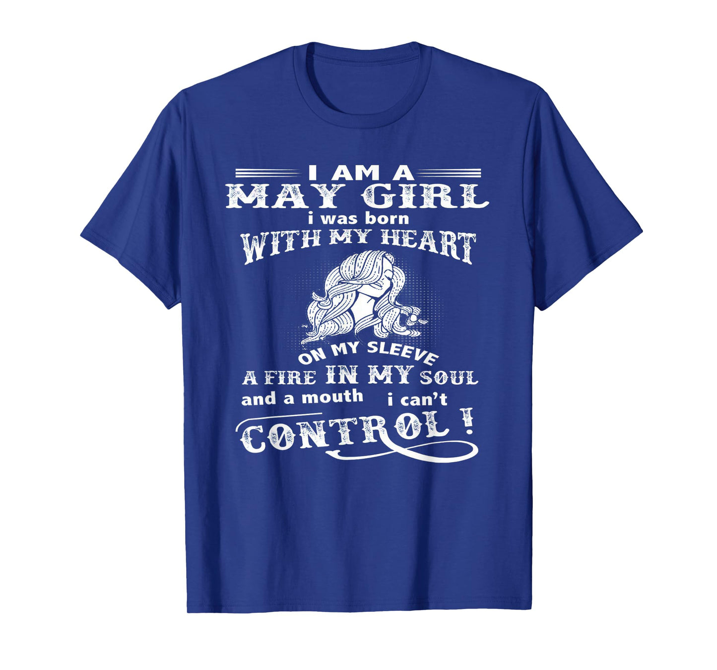 I'm A May Girl I Was Born With My Heart On My Sleeve T-Shirt