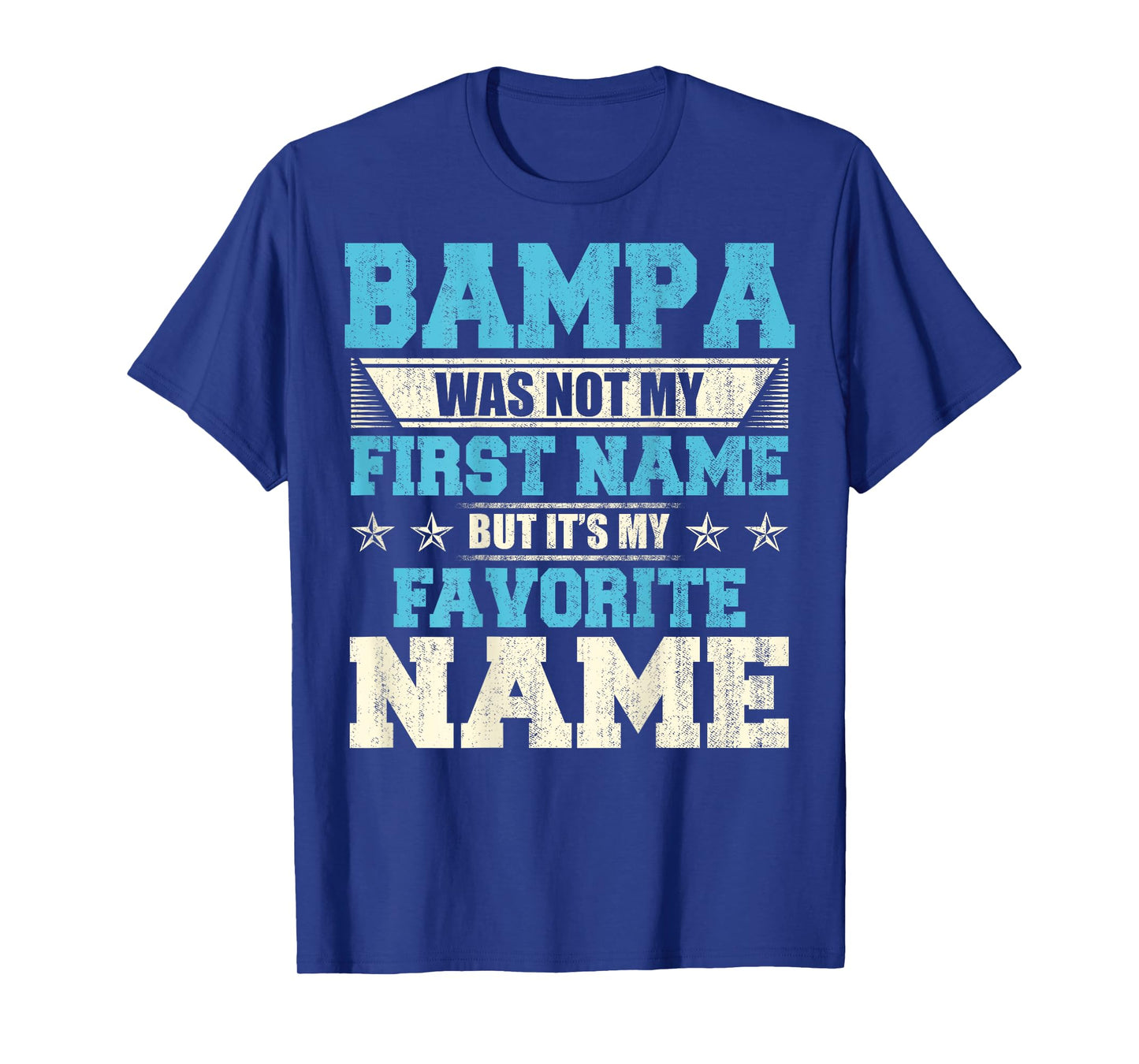 My Favorite Name Is Bampa Father's Day Xmas gift Backside T-Shirt