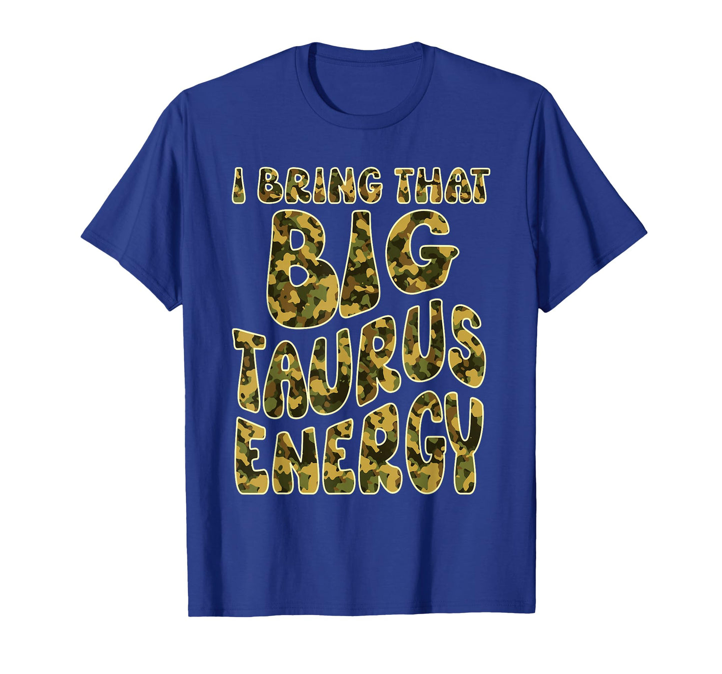Taurus For Men Camouflage Taurus King Big Taurus Energy Camo T-Shirt