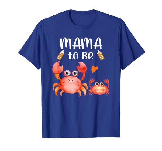 Mama To Be Crab Baby Shower For Boy Or Girl Ocean Animal T-Shirt