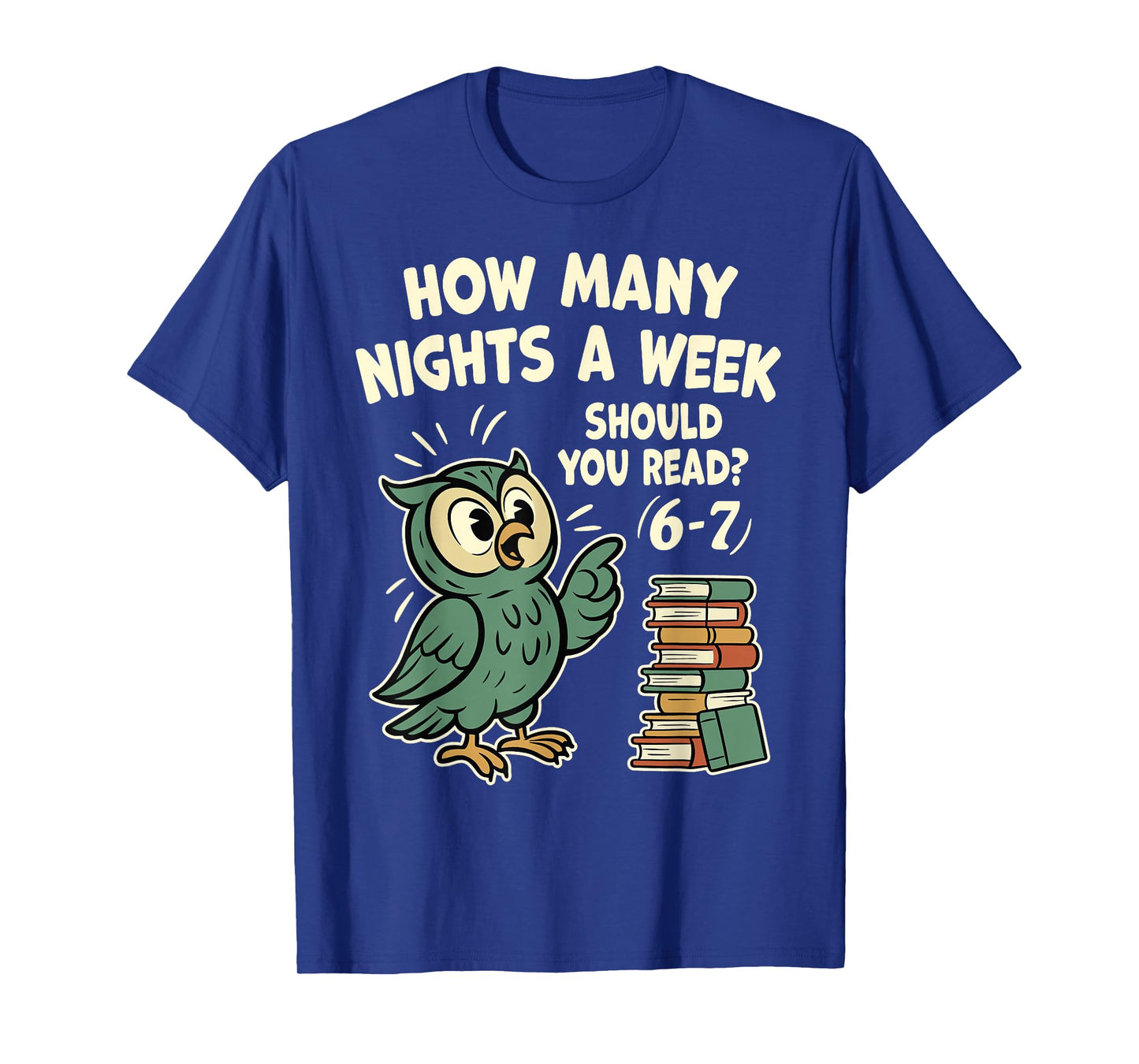 How Many Nights a Week Should You Read? 6–7 Fun Reading Meme T-Shirt
