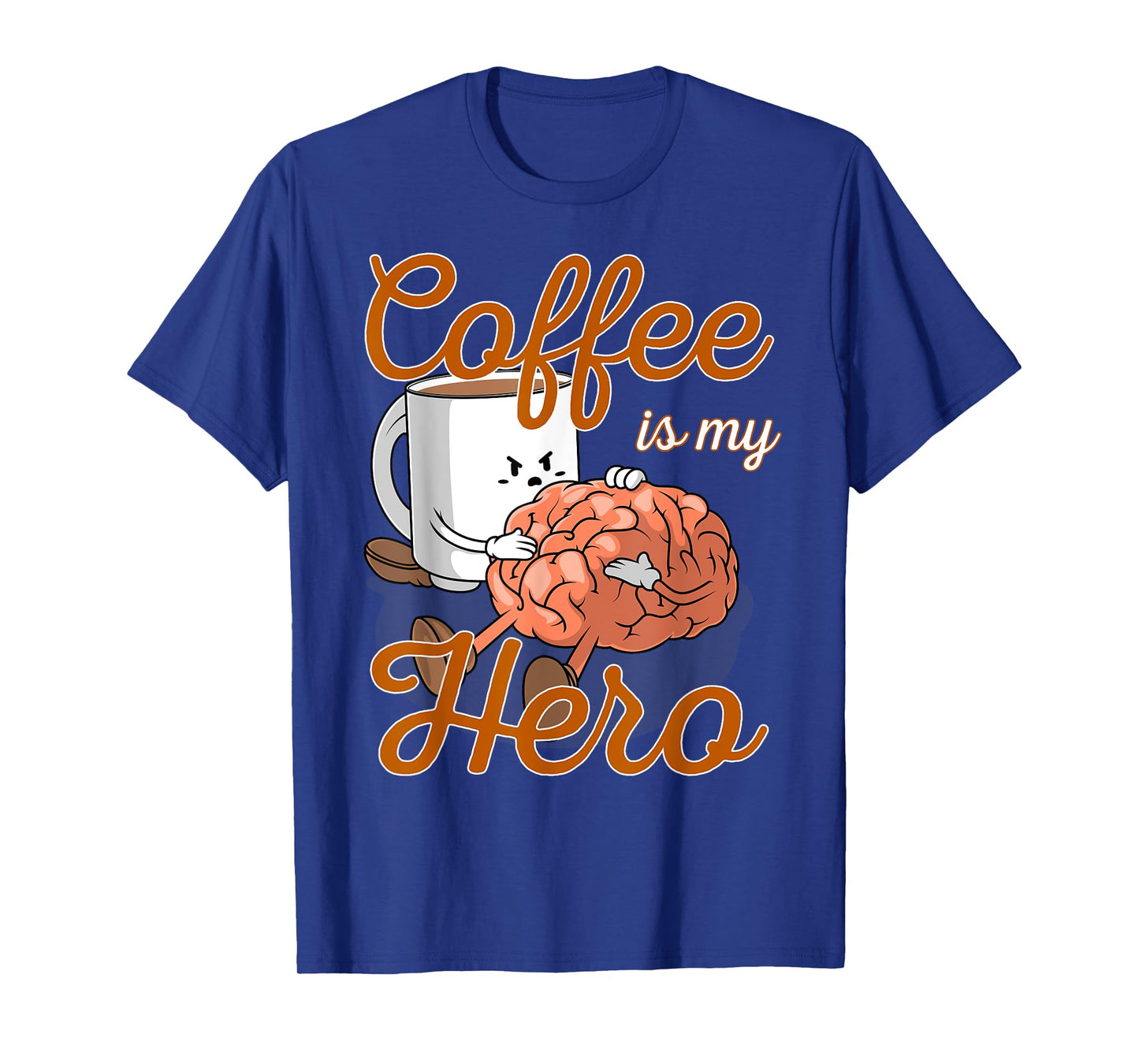 Coffee Is My Hero Funny Coffee Drinker Sayings Outfit T-Shirt