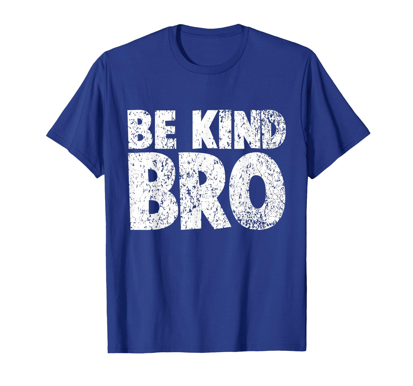 Choose Kind Tshirt Movement - Weathered Be Kind Bro Shirt T-Shirt