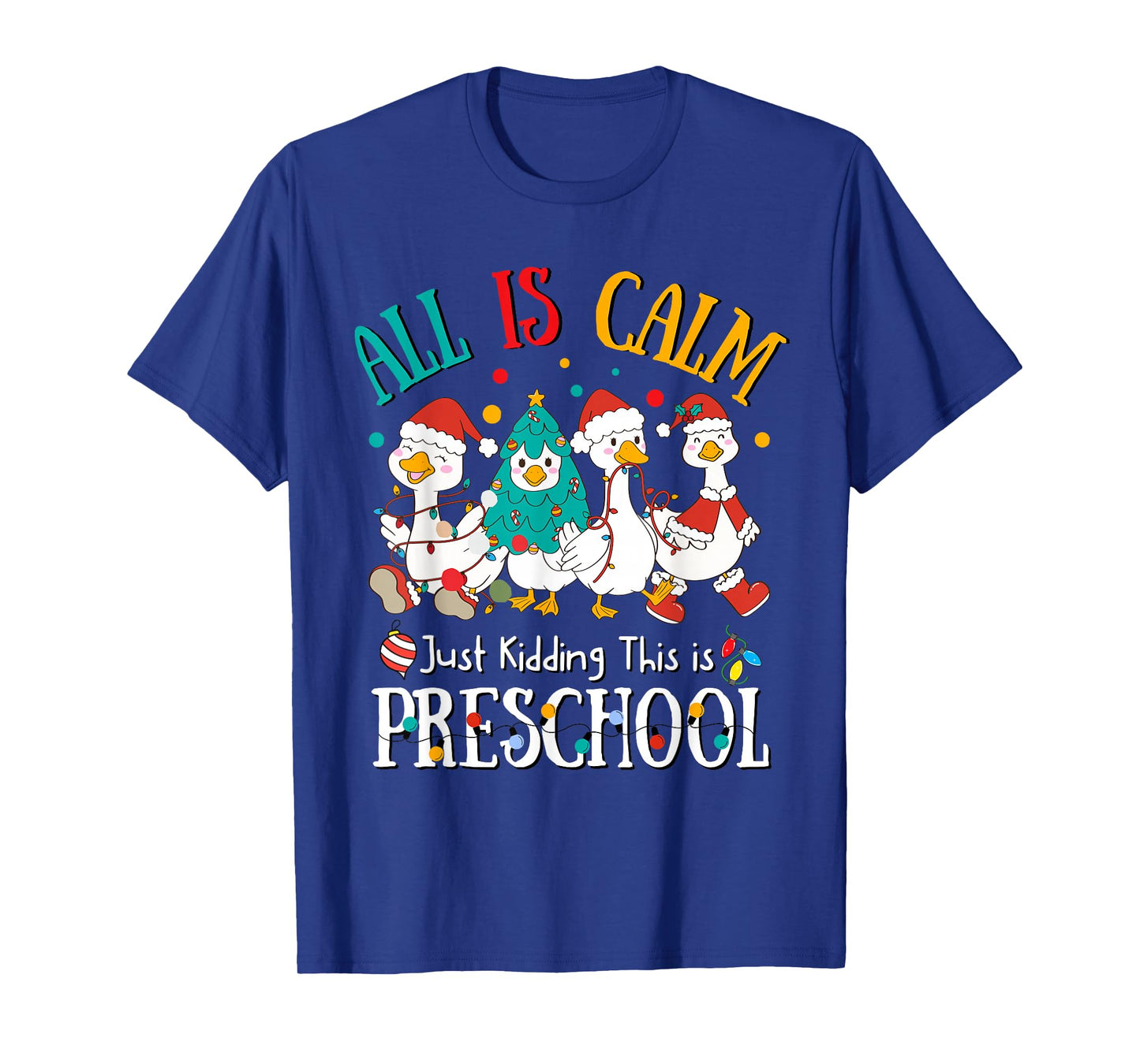 All is Calm Just Kidding This is Preschool Christmas T-Shirt
