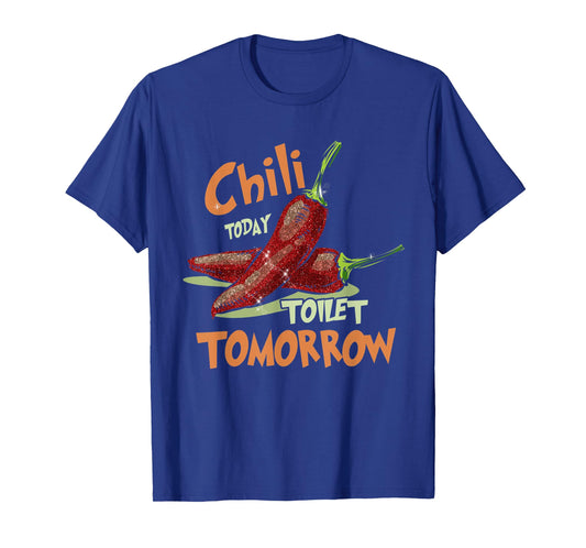 Chilis Chili Toilet Tomorrow Cook Off Spicy Foodie Gift T-Shirt