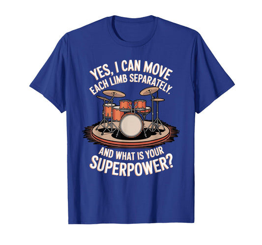 Can Move Each Limb Drum Drumming Music Instrument Drummer T-Shirt