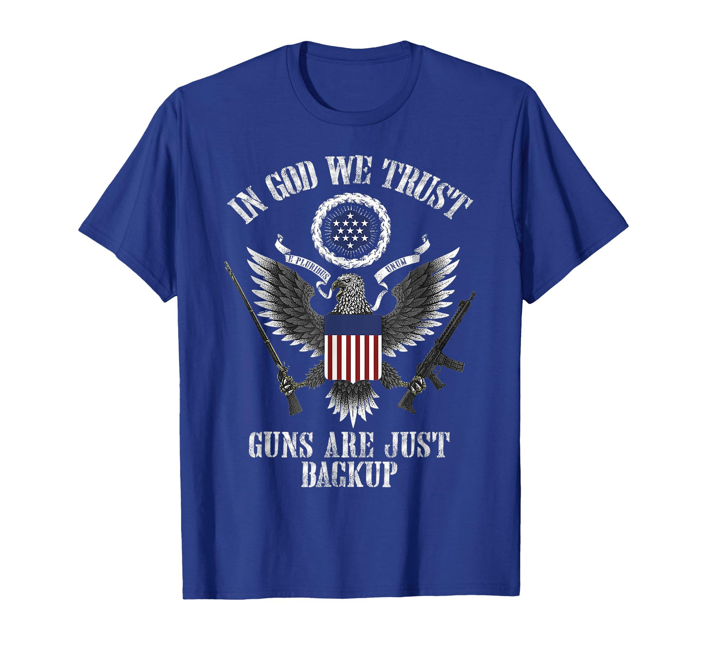 in god we trust guns are just backup T-Shirt