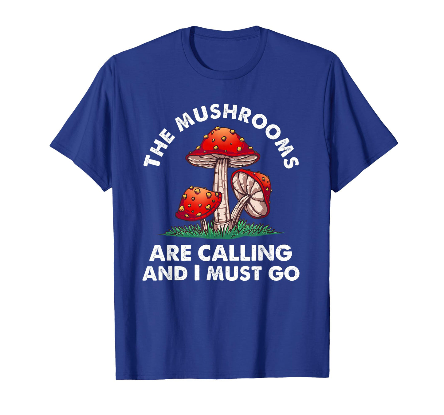 Cool Mushroom Gift Men Women Funny Mushrooms Are Calling Me T-Shirt