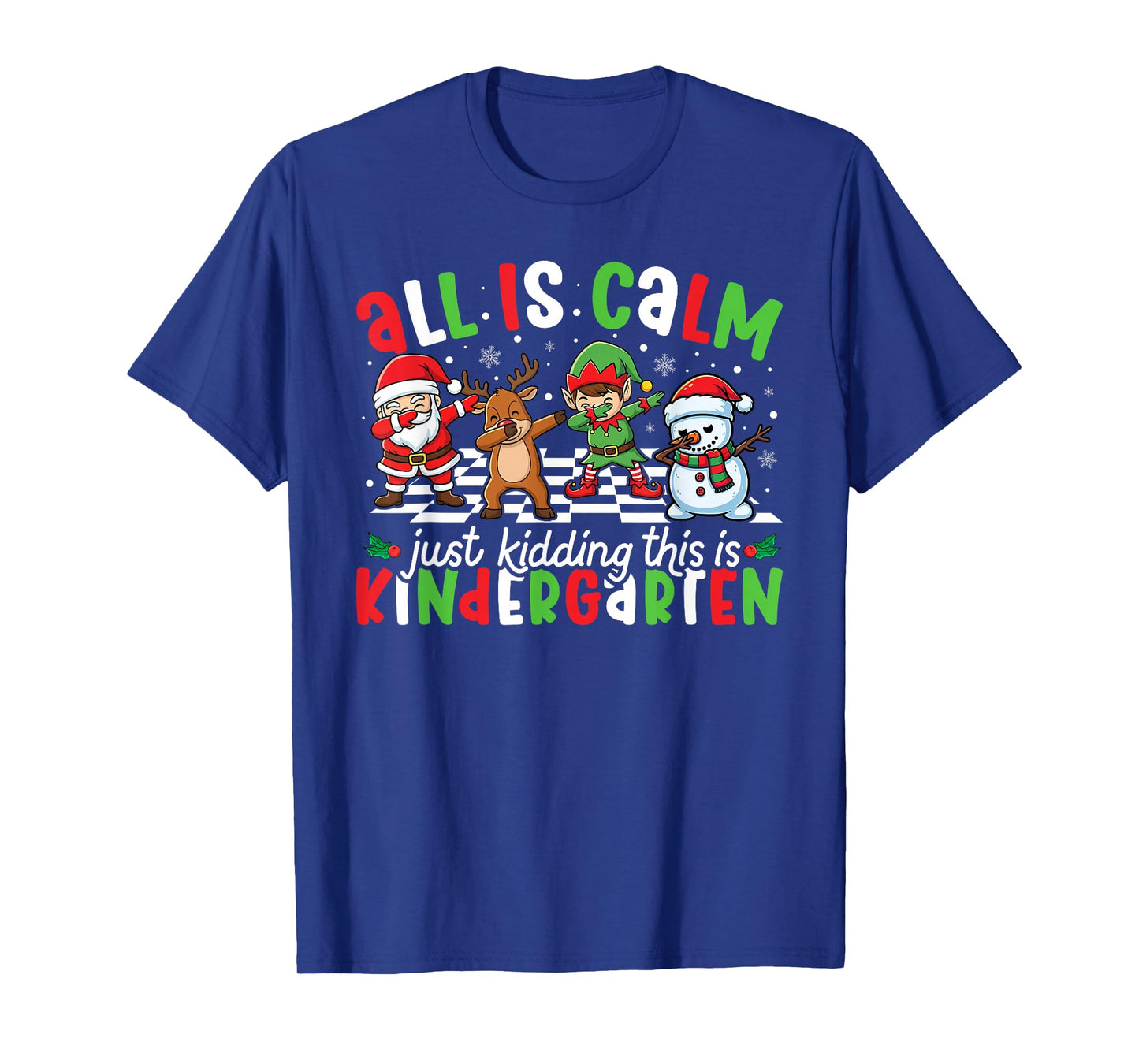 All is Calm Just Kidding This is Kindergarten Christmas Kids T-Shirt