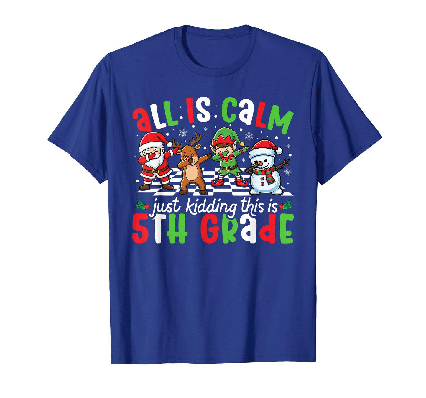 All is Calm Just Kidding This is 5th Grade Christmas Teacher T-Shirt