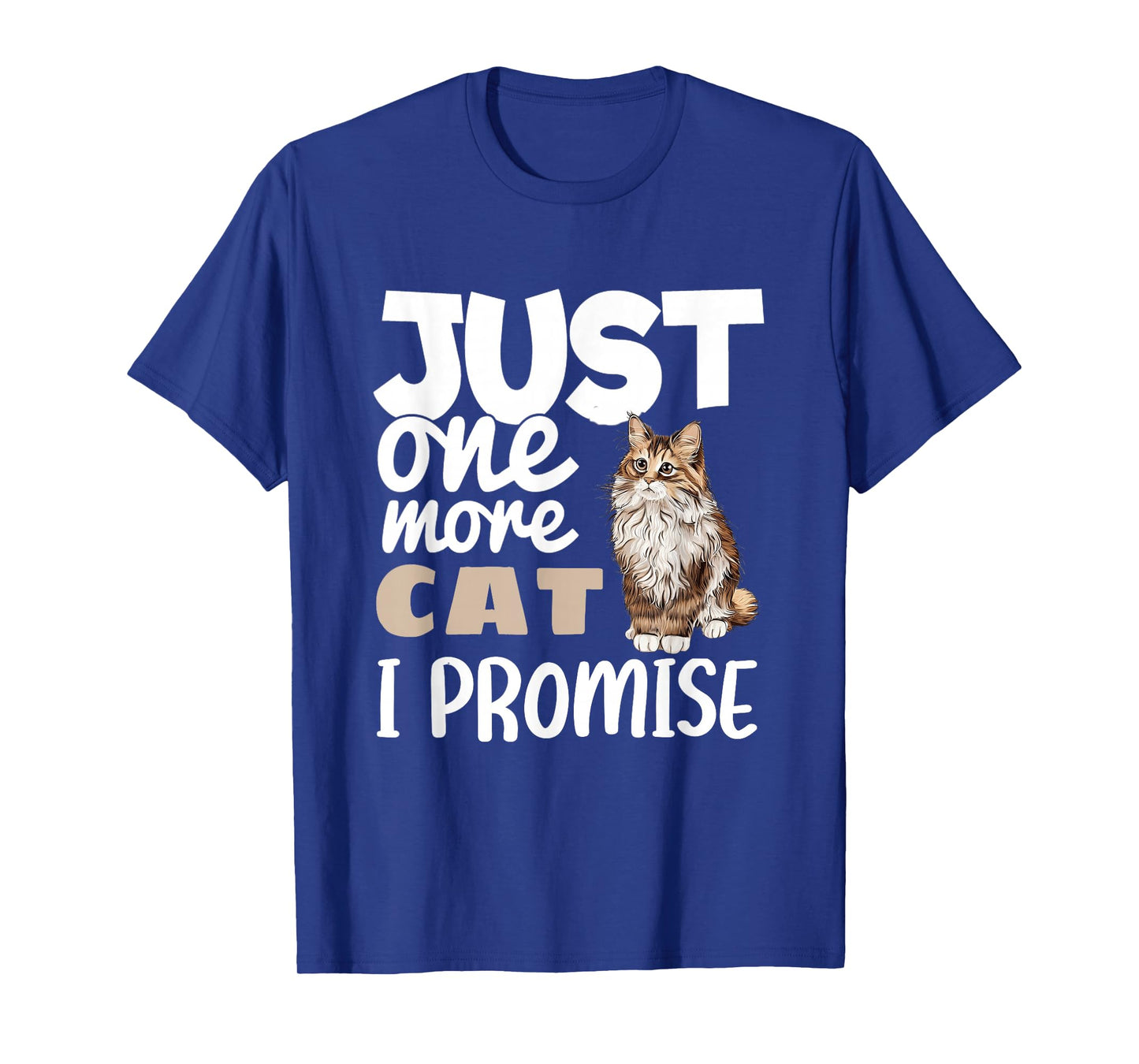 Just One More Cat I Promise Funny Siberian Cat Owner Lover T-Shirt