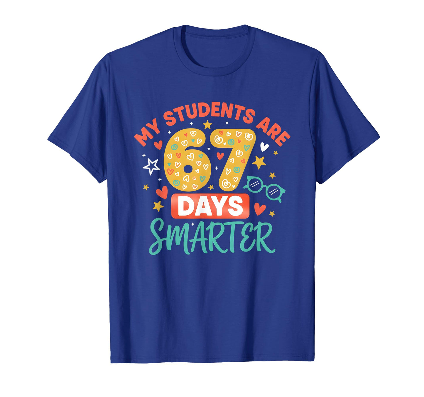 My Students are 67 Days Smarter Funny Teacher Kids 6 7 Meme T-Shirt