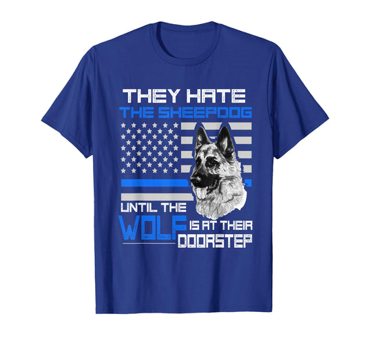 They hate Sheepdog American Police Blue Line T-shirt