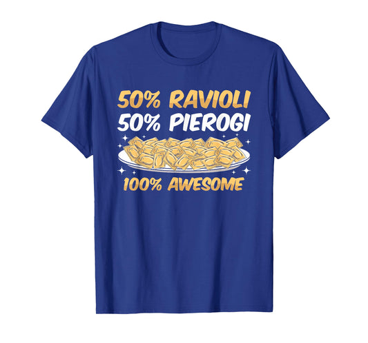 "50% Ravioli 50% Pierogi" Funny Italian Food Ravioli T-Shirt