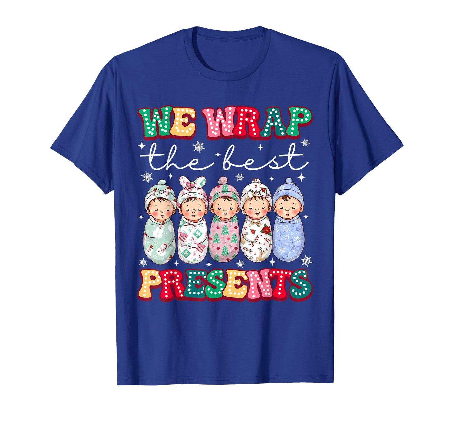 Christmas Labor & Delivery Nurse We Wrap The Best Presents T-Shirt