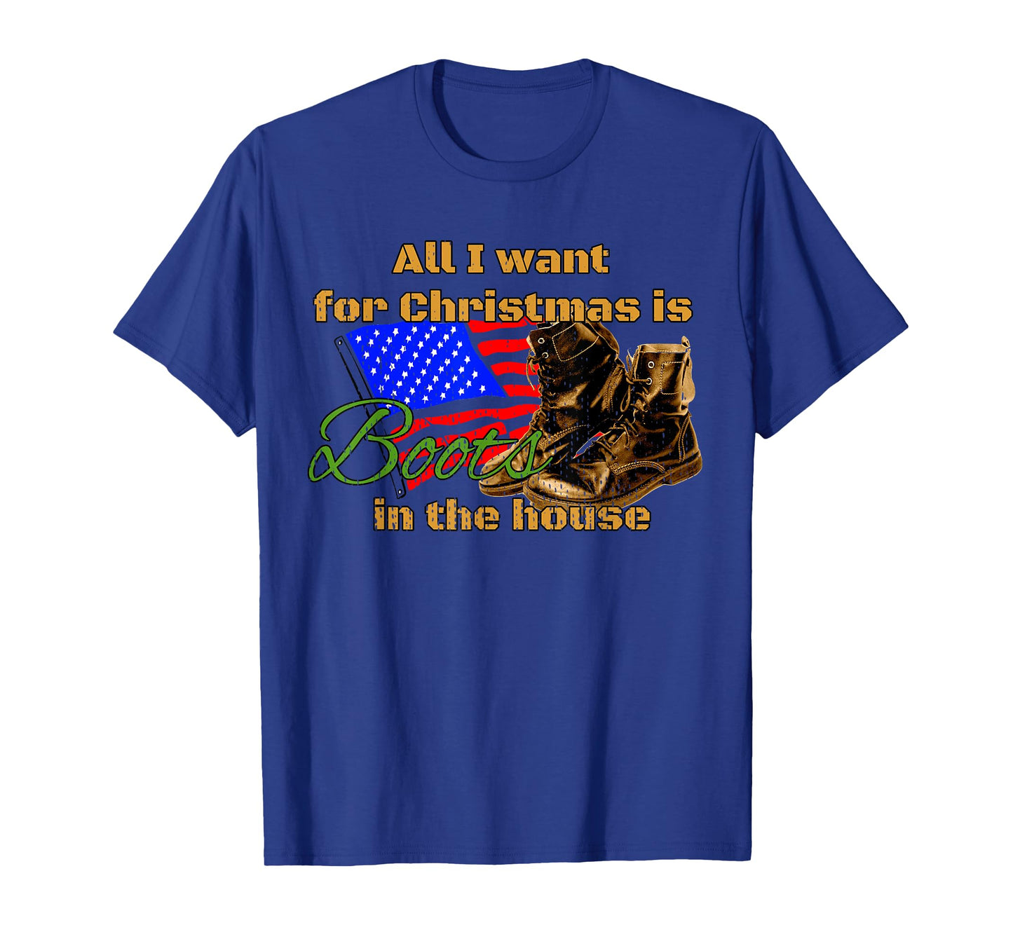 Boots in the House All I Want for Christmas Military Mom T-Shirt